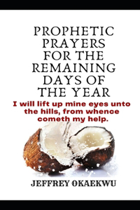 Prophetic Prayers for the Remaining Days of Year