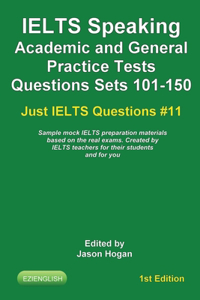IELTS Speaking. Academic and General Practice Tests Questions Sets 101-150. Sample mock IELTS preparation materials based on the real exams