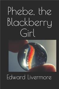 Phebe, the Blackberry Girl (illustrated)
