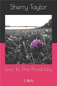 Live In The Possibility