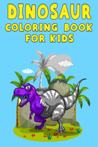 Dinosaur Coloring Book for kids: Fun Children's Colouring Book for Boys & Girls with Adorable Dinosaur Pages for Toddlers & Kids to Colour