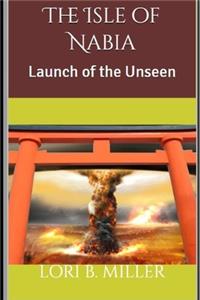 Isle of Nabia: Launch of the Unseen