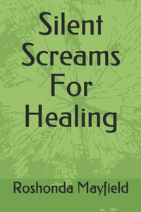 Silent Screams For Healing