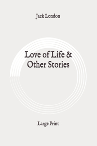 Love of Life & Other Stories