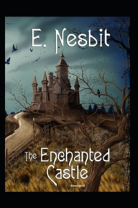 The Enchanted Castle Annotated