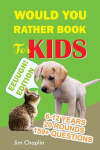 Would You Rather Book For Kids (6 - 12 Years)