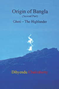 Origin of Bangla Second Part Ghoti The Highlander