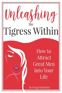 Unleashing The Tigress Within