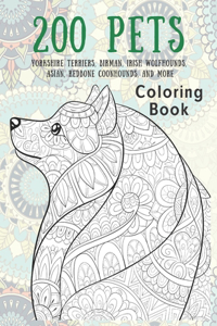 200 Pets - Coloring Book - Yorkshire Terriers, Birman, Irish Wolfhounds, Asian, Redbone Coonhounds, and more