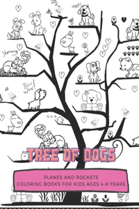 Tree Of Dogs: ROCKETS and PLANES, Coloring Book for Kids Ages 4 to 8 Years, Large 8.5 x 11 inches White Paper, Soft