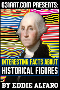 Interesting Facts About Historical Figures