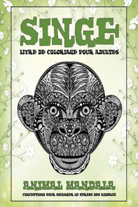 Livre de coloriage pour adultes - Conceptions pour soulager le stress des animaux - Animal Mandala - Singe