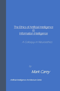 The Ethics of Artificial Intelligence in Information Intelligence