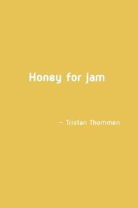 Honey for jam