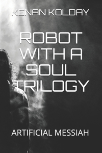 Robot with a Soul Trilogy