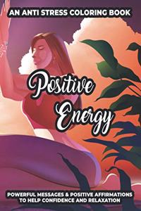 Anti Stress Coloring Book Positive Energy Powerful Messages & Positive Affirmations To Help Confidence And Relaxation