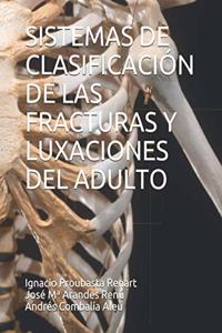 Sistemas de Clasificación de Las Fracturas Y Luxaciones del Adulto