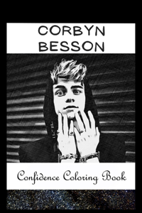 Confidence Coloring Book: Corbyn Besson Inspired Designs For Building Self Confidence And Unleashing Imagination