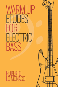 Warm Up Etudes for Electric Bass