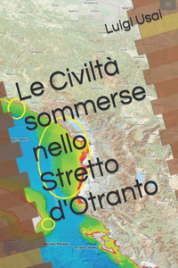 Le Civilta sommerse nello Stretto d'Otranto