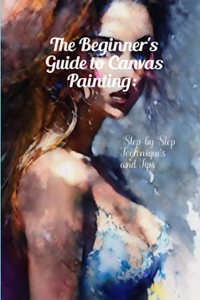 Beginner's Guide to Canvas Painting