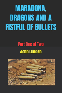 Maradona, Dragons and a Fistful of Bullets