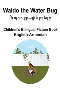 English-Armenian Waldo the Water Bug / Ուոլդո ջրային բզեզը Children's Bilingual Picture Book