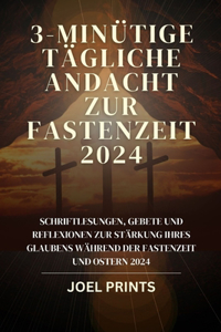 3-MINÜTIGE TÄGLICHE Andacht zur Fastenzeit 2024