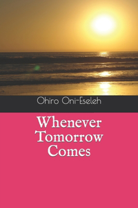 Whenever Tomorrow Comes