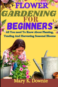 Flower Gardening for Beginners