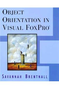 Object Orientation in Visual FoxPro