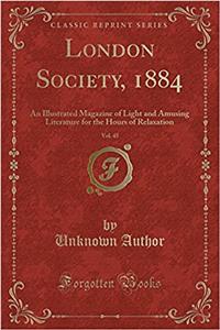 London Society, 1884, Vol. 45