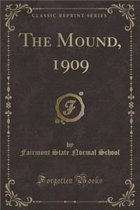 The Mound, 1909 (Classic Reprint)