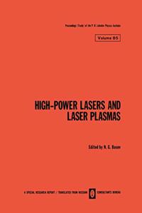 HIGH POWER LASERS AND LASER PLASMAS M