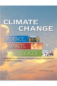Climate Change: Evidence, Impacts, and Choices