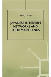 Japanese Interfirm Networks and Their Main Banks