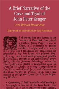 A Brief Narrative of the Case and Tryal of John Peter Zenger: With Related Documents