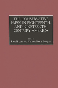 Conservative Press in Eighteenth- And Nineteenth-Century America