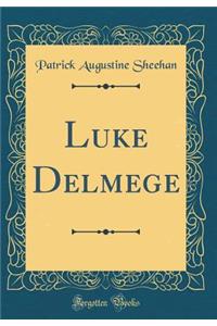 Luke Delmege (Classic Reprint)