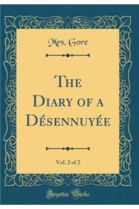 The Diary of a Dï¿½sennuyï¿½e, Vol. 2 of 2 (Classic Reprint)