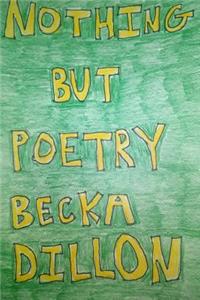 Nothing But Poetry