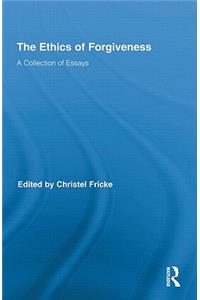 The Ethics of Forgiveness