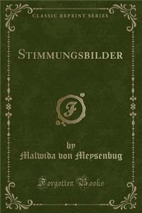 Stimmungsbilder (Classic Reprint)