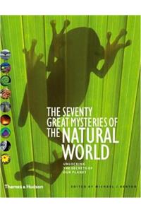 The Seventy Great Mysteries of the Natural World