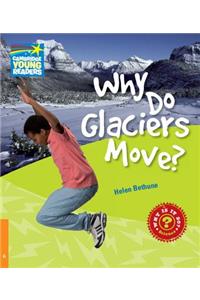 Why Do Glaciers Move? Level 6 Factbook