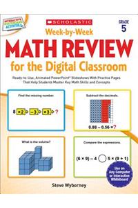 Week-By-Week Math Review for the Digital Classroom: Grade 5