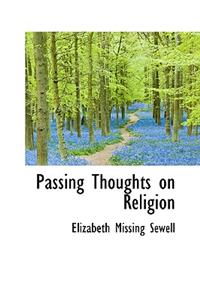 Passing Thoughts on Religion