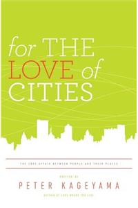 For the Love of Cities: The love affair between people and their places