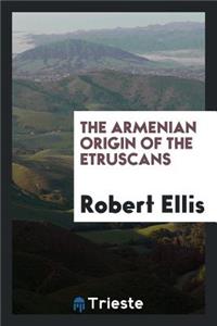 The Armenian Origin of the Etruscans