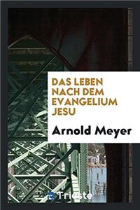Das Leben Nach Dem Evangelium Jesu
